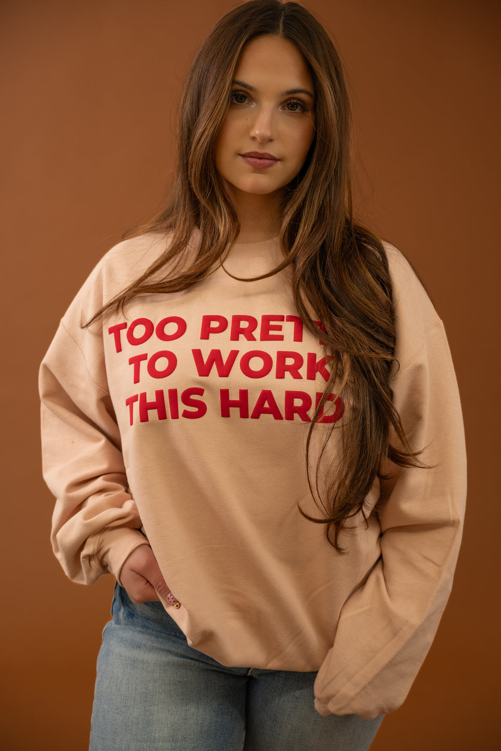 Too Pretty To Work This Hard Sweatshirt